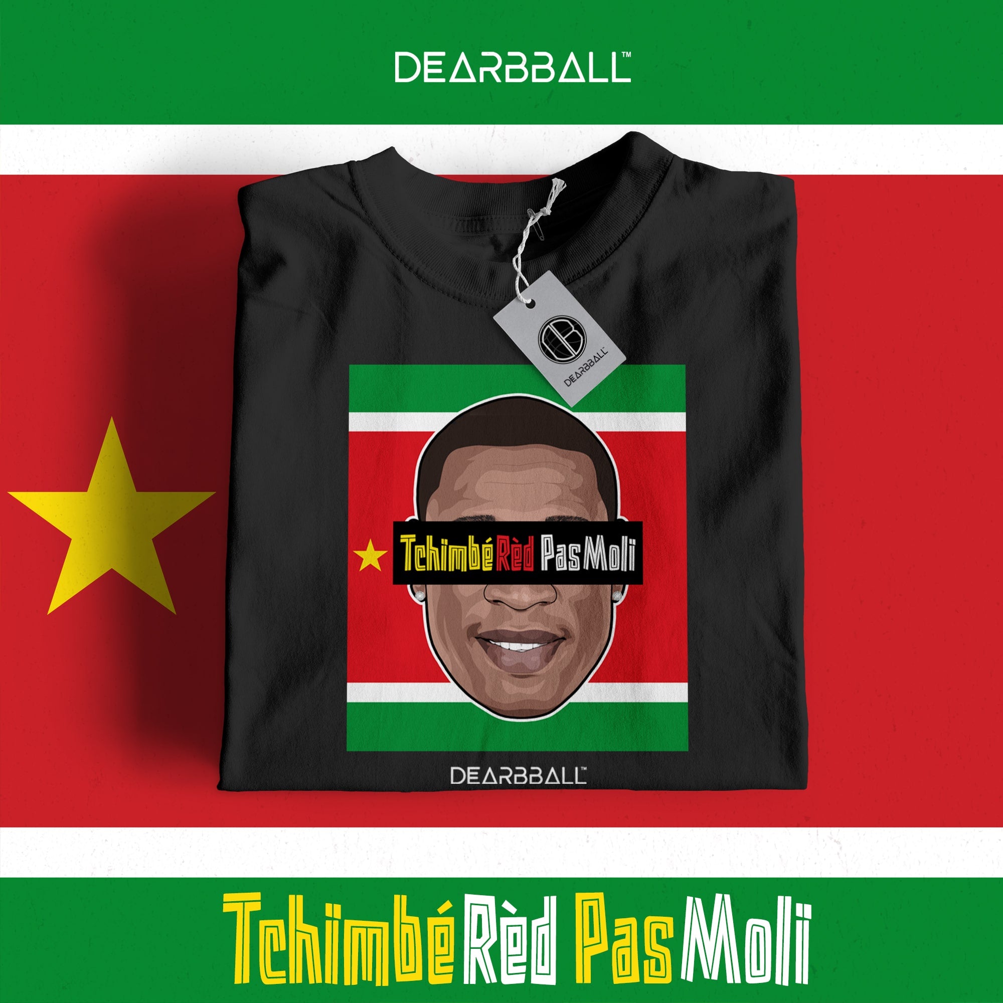 DearBBall T-Shirt - Tchimbé rèd pa moli Créole Edition